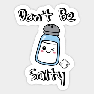 Don't Be Salty Kawaii Design Sticker